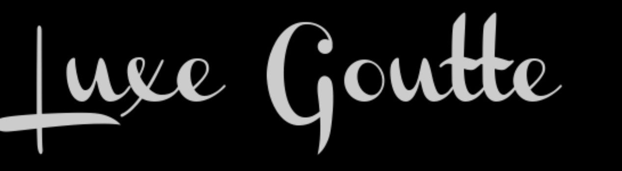 Luxe Goutte